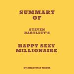 Summary of Steven Bartlett’s Happy Sexy Millionaire