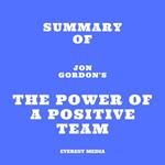 Summary of Jon Gordon's The Power of a Positive Team