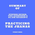 Summary of Stephen Snyder, Tina Rasmussen & Pa Auk Sayadaw's Practicing the Jhanas