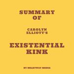 Summary of Carolyn Elliott's Existential Kink