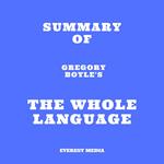 Summary of Gregory Boyle's The Whole Language