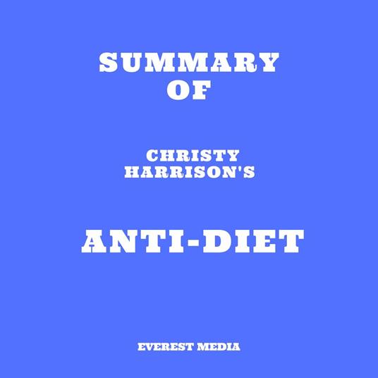 Summary of Christy Harrison's Anti-Diet