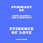 Summary of John Bloom & Jim Atkinson's Evidence of Love