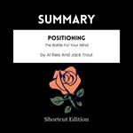 SUMMARY - Positioning: The Battle For Your Mind By Al Ries And Jack Trout