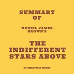 Summary of Daniel James Brown's The Indifferent Stars Above