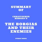 Summary of Christopher Hibbert's The Borgias and Their Enemies