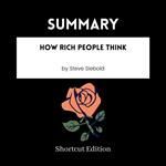 SUMMARY - How Rich People Think By Steve Siebold