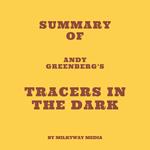 Summary of Andy Greenberg's Tracers in the Dark