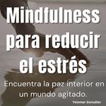 Mindfulness para reducir el estrés