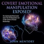 Covert Emotional Manipulation Exposed!