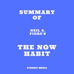 Summary of Neil A. Fiore's The Now Habit