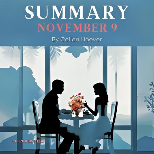 Summary of November 9 by Colleen Hoover