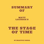 Summary of Matt LaCroix's The Stage of Time