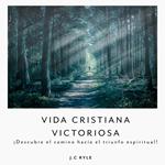 VIDA CRISTIANA VICTORIOSA