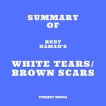 Summary of Ruby Hamad's White Tears/Brown Scars