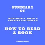 Summary of Mortimer J. Adler & Charles Van Doren's How to Read a Book