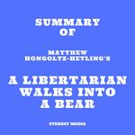 Summary of Matthew Hongoltz-Hetling's A Libertarian Walks Into a Bear