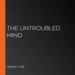 Untroubled Mind, The