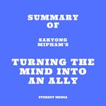 Summary of Sakyong Mipham's Turning the Mind Into an Ally