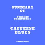 Summary of Stephen Cherniske's Caffeine Blues