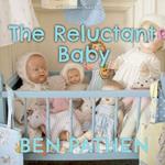 Reluctant Baby, The