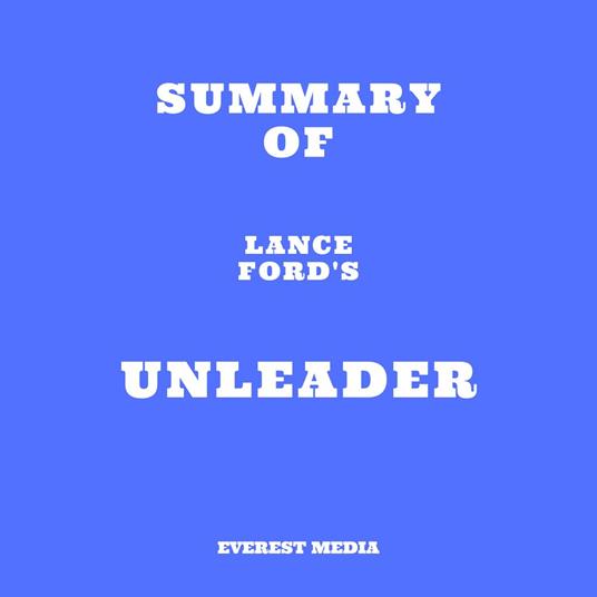 Summary of Lance Ford's UnLeader