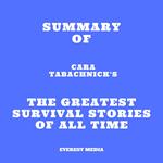 Summary of Cara Tabachnick's The Greatest Survival Stories of All Time