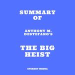 Summary of Anthony M. DeStefano's The Big Heist