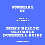 Summary of Myatt Murphy's Men's Health Ultimate Dumbbell Guide