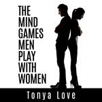 Mind Games Men Play With Women, The