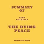 Summary of Jana Petken's The Dying Peace