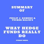 Summary of Philip J. Romero & Tucker Balch's What Hedge Funds Really Do