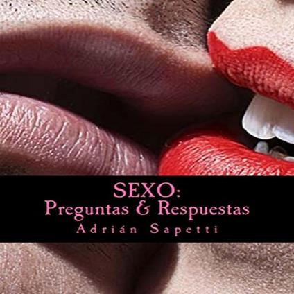 SEXO: PREGUNTAS & RESPUESTAS