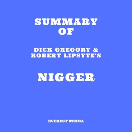 Summary of Dick Gregory & Robert Lipsyte's Nigger