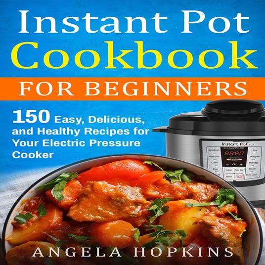 Instant Pot Cookbook for Beginners