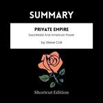 SUMMARY - Private Empire: ExxonMobil And American Power By Steve Coll