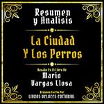 Resumen Y Analisis - La Ciudad Y Los Perros