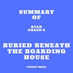 Summary of Ryan Green's Buried Beneath the Boarding House