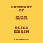 Summary of Dawson Church's Bliss Brain