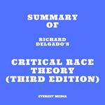 Summary of Richard Delgado's Critical Race Theory (Third Edition)