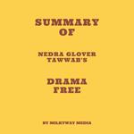 Summary of Nedra Glover Tawwab's Drama Free