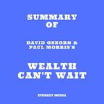 Summary of David Osborn & Paul Morris's Wealth Can't Wait