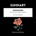 SUMMARY - Unshakeable: Your Financial Freedom Playbook By Tony Robbins