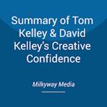 Summary of Tom Kelley & David Kelley's Creative Confidence