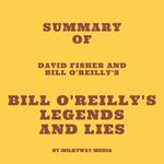 Summary of David Fisher and Bill O'Reilly's Bill O'Reilly's Legends and Lies