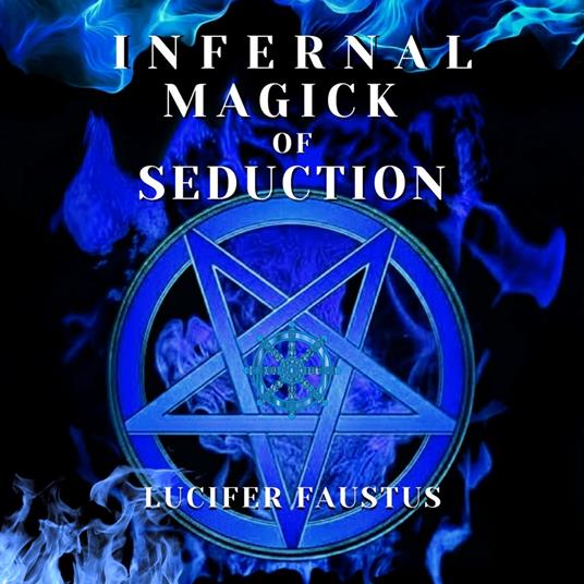 Infernal Magick Of Seduction