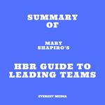 Summary of Mary Shapiro's HBR Guide to Leading Teams