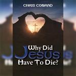 Why Did Jesus Have to Die?