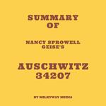 Summary of Nancy Sprowell Geise's Auschwitz 34207