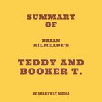 Summary of Brian Kilmeade's Teddy and Booker T.